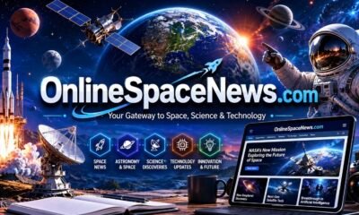 OnlineSpaceNews.com: A Comprehensive Platform for Space News, Technology Updates, and Scientific Discoveries