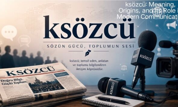 ksözcü: Meaning, Origins, and Its Role in Modern Communication