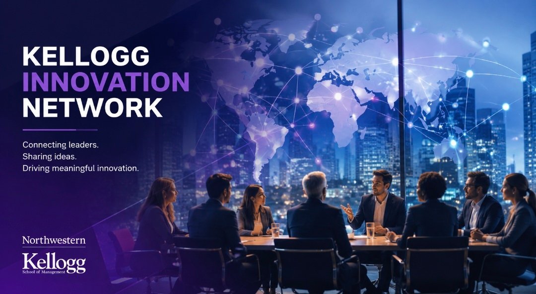 Kellogg Innovation Network: How a Global Community Drives Collaborative Innovation